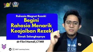 Begini Rahasia Menarik Keajaiban Rezeki - dr Fikri Hamdi CTMR Magnet Rezeki