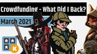 Board Game Crowdfunding - What I Did & Didn't Back - March 2021