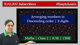 Arranging numbers in descending order | 3 digits | Class 2 | ICSE | CBSE