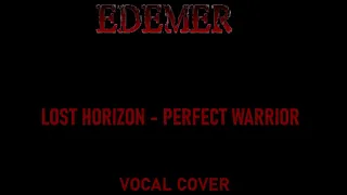 Lost Horizon - Perfect Warrior (VOCAL COVER)