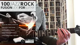 100 Jazz-Rock Fusion Licks For Guitar: John McLaughlin-Style Melodic Cells, Scales and Sequences