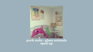 pork soda - glass animals | sped up