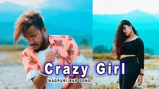 Crazy Girl || New Nagpuri Rap Song 2021 || By Diamond Oraon || Sadri Hop Music Official