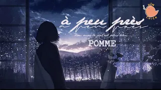 [Paroles+Vietsub] À peu près - Pomme