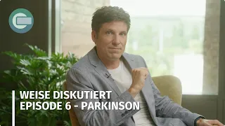 PARKINSON - WEISE DISKUTIERT Episode 6