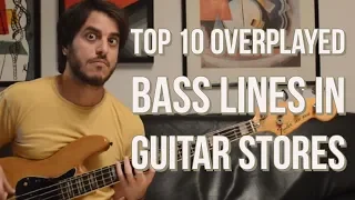 TOP 10 OVERPLAYED BASS LINES IN GUITAR STORES (2018) // Better call John !