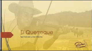 El querreque (Letras) Tlen Huicani y Lino Chavez