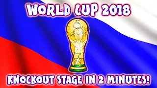 🏆KNOCKOUT STAGE in 2 MINUTES - WORLD CUP 2018🏆 (Parody Goals Highlights)