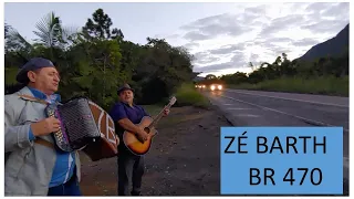 ZÉ BARTH canta: BR 470