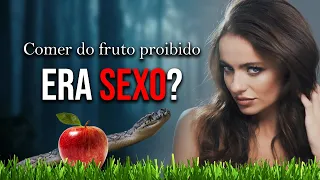 Comer do Fruto Proibido era fazer Sexo?