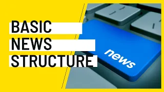 Basic News Structure| News Writing| Journalism