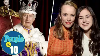 King Charles' Coronation Behind-the-Scenes PLUS Rachel McAdams & Abby Ryder Fortson | PEOPLE in 10