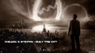 D-Block & S-te-Fan - Built This City [HQ Original]