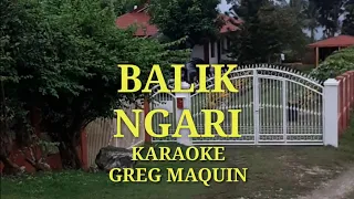 BALIK NGARI Karaoke by Greg Macquin