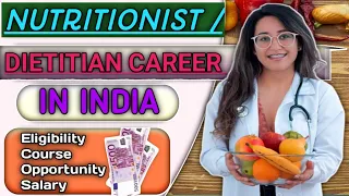 Nutritionist & Dietitian Career In India / Job Salary /Eligibility/Courses & Certificate After 12 🔥