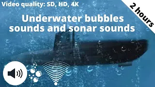 Submarine | Underwater bubbles sounds and sonar sounds | 2 hours to help focus, sleep better