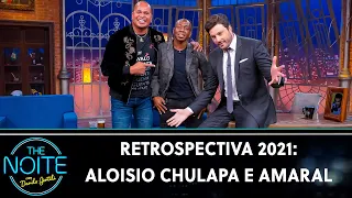 Retrospectiva 2021: Aloisio Chulapa e Amaral  | The Noite (14/02/22)