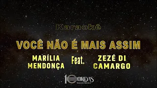 Você Não É Mais Assim - Marília Mendonça E Zezé Di Camargo (Karaokê Version)