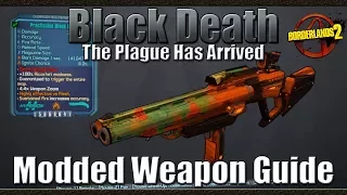 Borderlands 2 | The Black Death | The Plague Has Arrived | Modded Weapon Guide