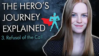 12 Steps of The Hero's Journey EXPLAINED (Episode 3: The Refusal of the Call)