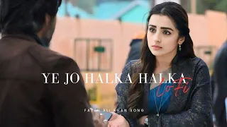 Ye Jo Halka Halka Suroor Hai (slowed + reverb) Fateh Ali Khan - Romantic Sad Song lofi mix #song