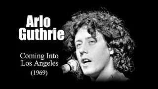 Arlo Guthrie -  Coming Into Los Angeles (1969)