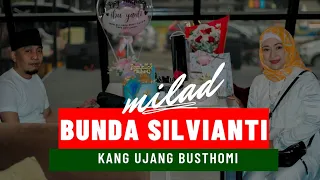 MILAD BUNDA ,BERSAMA KANG UJANG BUSTHOMI