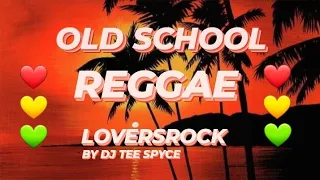 Old School Reggae LoversRock Mix | Reggae Lovers Mix | By DJ Tee Spyce