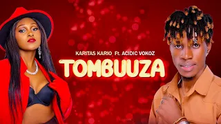 Karitas Kario  - Tombuuza  Feat. Acidic Vokoz (Official Audio) Ugandan Latest Love songs 2024