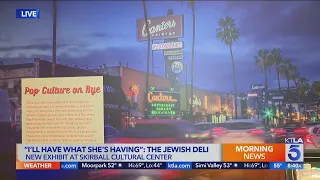 New Jewish deli exhibit opens at Skirball Cultural Center (8 a.m.)