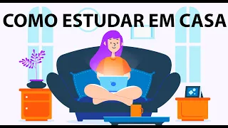 Como estudar em casa