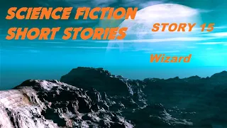 SCIENCE FICTION Short Stories ♦ Story 15: Wizard ♦ By Laurence M. Janifer  ♦ Audiobook