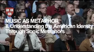 Wynton at Harvard, Chapter 2: Understanding the American Identity Through Sonic Metaphors