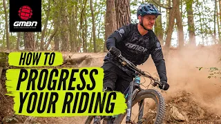 Essential MTB Skills To Progress Your Riding | How To Improve On The Trail