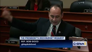 Rep. Good Remarks at Budget Hearing on The President’s Fiscal Year 2023 Budget