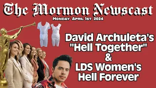 David Archuleta's "Hell Together" & LDS Women's Hell Forever [The Mormon Newscast: 015] | Ep. 1882