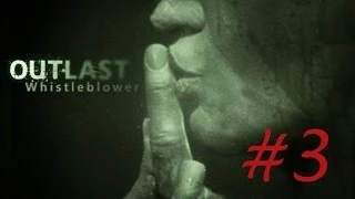 Outlast Whistleblower #3 - Крис, тоесть толстый вернулся!!