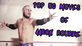 Top 50 Moves of Aaron Rourke