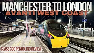 Manchester Piccadilly to London Euston | Avanti West Coast | Class 390 Pendolino Review | FHD