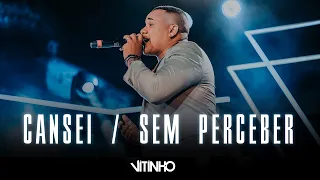 VITINHO - Cansei / Sem Perceber