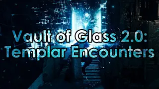 Destiny 2: All Templar Encounters - Vault of Glass 2.0 Raid Guide