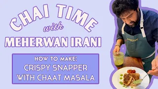 Chai Time with Meherwan Irani: Crispy Snapper with Chaat Masala