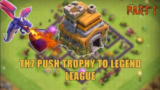 ROAD TO LEGEND TH7 PUSH TO LEGEND TROPHY || PART1 #coc #clashofclans