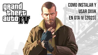 Solucionar mal rendimiento de GTA IV en PC | Tutorial para instalar DXVK en GTA IV (2023) Español