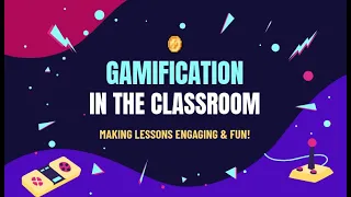 Gamification in the Classroom