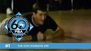 PBA 60th Anniversary Most Memorable Moments #1 - Don Johnson Bowls 299 at Tournament of Champions