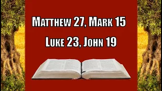 Matthew 27, Mark 15, Luke 23, John 19 Come Follow Me