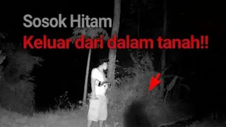 Sendiri Ditempat Angker - Bayangan Hitam Keluar Dari Dalam Tanah