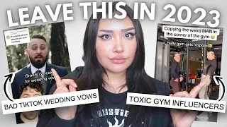 Trends We Need to Leave in 2023: Toxic Gym Influencers, Bad TikTok Vows & More.