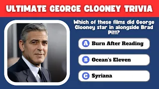 re You the Ultimate George Clooney Fan? Click to Test Your Knowledge!